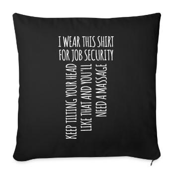 I Wear This Shirt For Job Security Funny For Massa - Sofa pillowcase 17,3'' x 17,3'' (45 x 45 cm) - black - Front