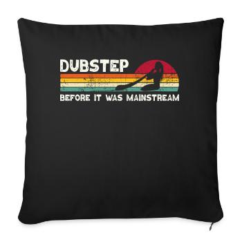 Didgeridoo Dubstep Before It Was Mainstream - Sofa pillowcase 17,3'' x 17,3'' (45 x 45 cm) - black - Front