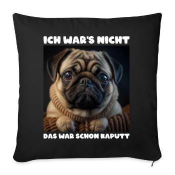 Ich War Das Nicht Das War Schon Kaputt - Sofakissenbezug 45 x 45 cm - Schwarz - Vorne