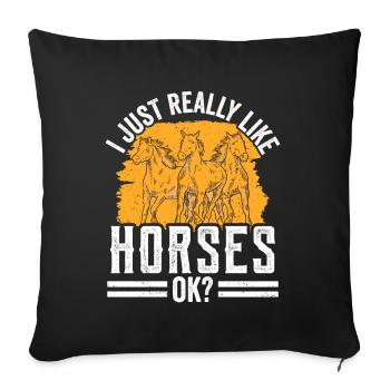I just like horses very much rider horse riding - Sofa pillowcase 17,3'' x 17,3'' (45 x 45 cm) - black - Front