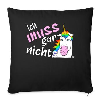 Ich muss gar nichts, lustiges Einhorn - Sofakissenbezug 45 x 45 cm - Schwarz - Vorne