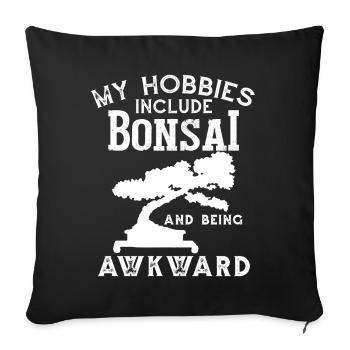 Zu meinen Hobbys gehören Bonsai - Sofakissenbezug 45 x 45 cm - Schwarz - Vorne