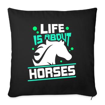 Life consists of horses horse riding - Sofa pillowcase 17,3'' x 17,3'' (45 x 45 cm) - black - Front