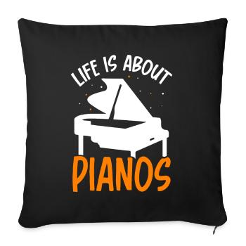 Life is about pianos Piano players - Sofa pillowcase 17,3'' x 17,3'' (45 x 45 cm) - black - Front