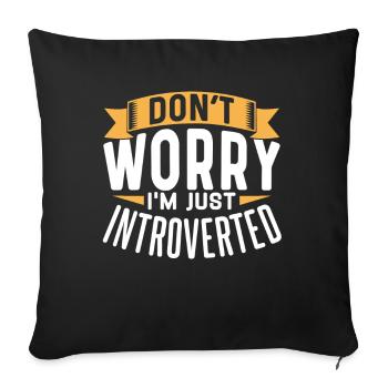 Don't worry I'm just introverted shy - Sofa pillowcase 17,3'' x 17,3'' (45 x 45 cm) - black - Front