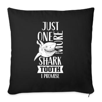Only one more shark tooth promised Shark tooth Sharks - Sofa pillowcase 17,3'' x 17,3'' (45 x 45 cm) - black - Front