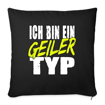 Ich bin ein geiler Typ für Leute mit Humor - Sofakissenbezug 45 x 45 cm - Schwarz - Vorne