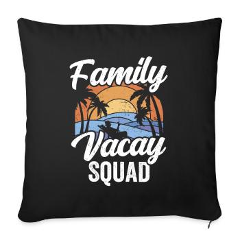 Family Holidays Squad Family Family Holidays - Sofa pillowcase 17,3'' x 17,3'' (45 x 45 cm) - black - Front