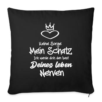 Keine Sorge Mein Schatz ich werde dich den Rest - Sofakissenbezug 45 x 45 cm - Schwarz - Vorne