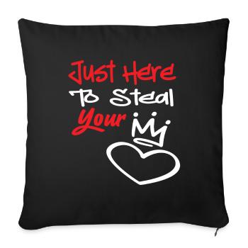 Just here to steal your Heart - Sofa pillowcase 17,3'' x 17,3'' (45 x 45 cm) - black - Front