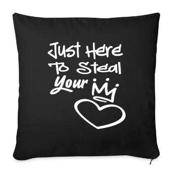 Just here to steal your Heart - Sofa pillowcase 17,3'' x 17,3'' (45 x 45 cm) - black - Front