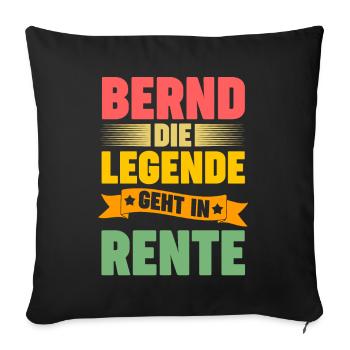 Bernd die Legende geht in Rente - Sofakissenbezug 45 x 45 cm - Schwarz - Vorne