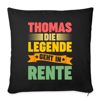 Thomas die Legende geht in Rente - Sofakissenbezug 45 x 45 cm - Schwarz - Vorne