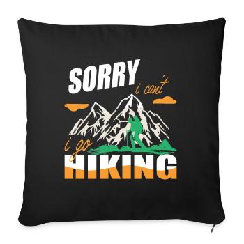 Sorry i can't i go Hiking trekking adventure - Sofa pillowcase 17,3'' x 17,3'' (45 x 45 cm) - black - Front