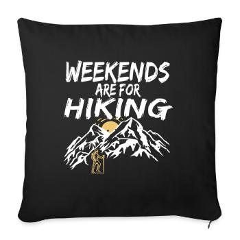 Weekends are for Hiking Trekking adventure hike - Sofa pillowcase 17,3'' x 17,3'' (45 x 45 cm) - black - Front
