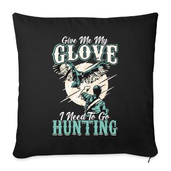 I Need To Go Hunting - Falconry - Sofa pillowcase 17,3'' x 17,3'' (45 x 45 cm) - black - Front