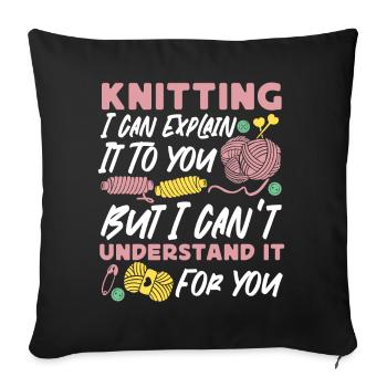 Knitting Knitter Knitting I Can - Sofakissenbezug 45 x 45 cm - Schwarz - Vorne