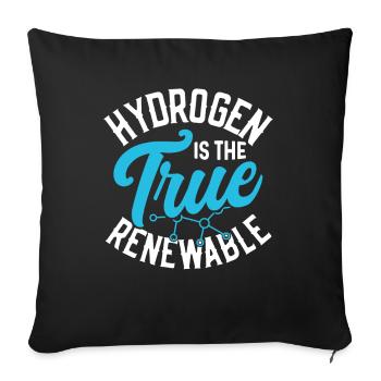 Hydrogen is the true renewable energy - Sofa pillowcase 17,3'' x 17,3'' (45 x 45 cm) - black - Front