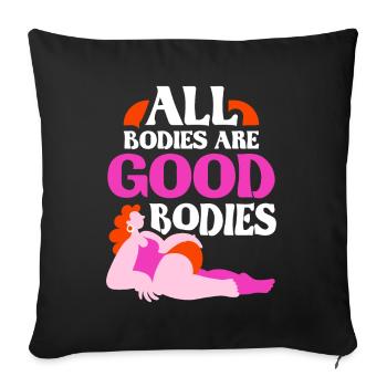 All bodies are good body body shaming annoying - Sofa pillowcase 17,3'' x 17,3'' (45 x 45 cm) - black - Front