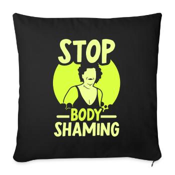 No more bodyshaming Annoying bodyshaming - Sofa pillowcase 17,3'' x 17,3'' (45 x 45 cm) - black - Front
