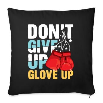 Don't Give Up Glove Up für einen Boxer und Box - Sofakissenbezug 45 x 45 cm - Schwarz - Vorne