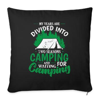 Only 2 Seasons Camping and waiting for Camping - Sofa pillowcase 17,3'' x 17,3'' (45 x 45 cm) - black - Front