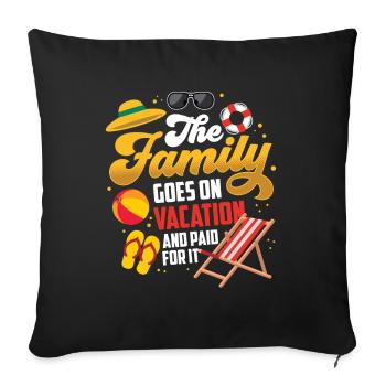 Family goes on vacation and I paid - Sofa pillowcase 17,3'' x 17,3'' (45 x 45 cm) - black - Front