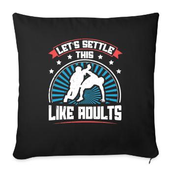 Lets Settle This Like Adults Ringer Geschenk - Sofakissenbezug 45 x 45 cm - Schwarz - Vorne
