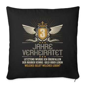 3 Jahre verheiratet zynisch 3.Hochzeitstag - Sofakissenbezug 45 x 45 cm - Schwarz - Vorne