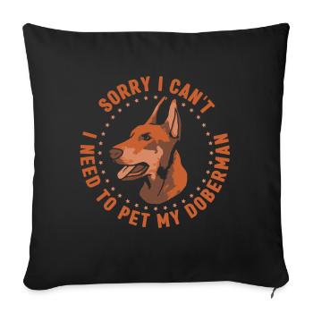 Kann Nicht Ich Muss Meinen Dobermann Streicheln - Sofakissenbezug 45 x 45 cm - Schwarz - Vorne