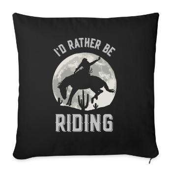 Ich Würde Lieber Reiten Reiterhof Reiter Pferd - Sofakissenbezug 45 x 45 cm - Schwarz - Vorne