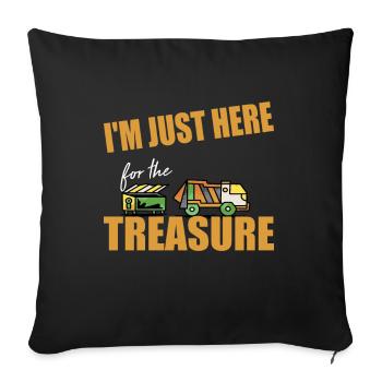 I'm Just here for the Treasure Garbage reselling - Sofa pillowcase 17,3'' x 17,3'' (45 x 45 cm) - black - Front