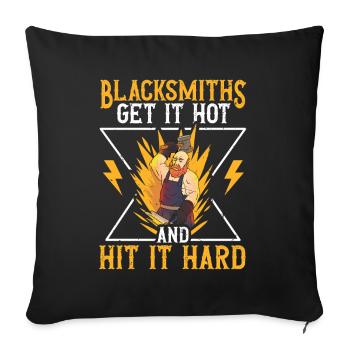 Blacksmiths Get It Hot & Hit It Hard Schmied - Sofakissenbezug 45 x 45 cm - Schwarz - Vorne