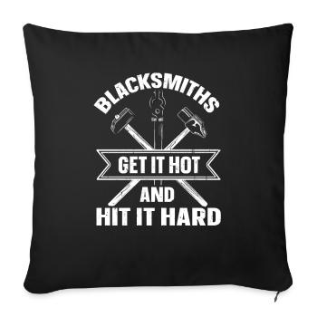 Blacksmiths Get It Hot & Hit It Hard Schmied - Sofakissenbezug 45 x 45 cm - Schwarz - Vorne