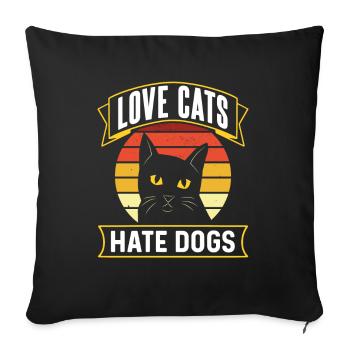 Love Cats Hate Dogs Cat Lovers Pet - Sofa pillowcase 17,3'' x 17,3'' (45 x 45 cm) - black - Front