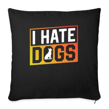 I Hate Dogs Cat Cat Lover Pet - Sofa pillowcase 17,3'' x 17,3'' (45 x 45 cm) - black - Front
