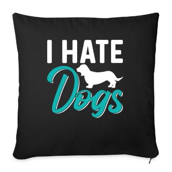 I Hate Dog Lovers Cat Cats Pet - Sofa pillowcase 17,3'' x 17,3'' (45 x 45 cm) - black - Front