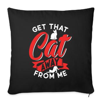 Take the cat away from me puppy dog lover - Sofa pillowcase 17,3'' x 17,3'' (45 x 45 cm) - black - Front