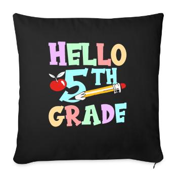 Hello 5th grade fifth graders 5 grade fifth - Sofa pillowcase 17,3'' x 17,3'' (45 x 45 cm) - black - Front