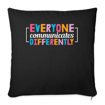 Everyone Communicates Differently For Neurodiversi - Sofa pillowcase 17,3'' x 17,3'' (45 x 45 cm) - black - Front