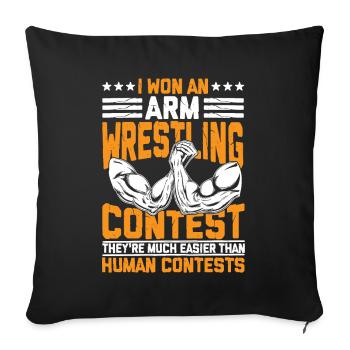 I Won An Arm Wrestling Contest für Armdrücker - Sofakissenbezug 45 x 45 cm - Schwarz - Vorne