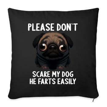 Bitte erschreck meinen Hund nicht Mopse Mops - Sofakissenbezug 45 x 45 cm - Schwarz - Vorne