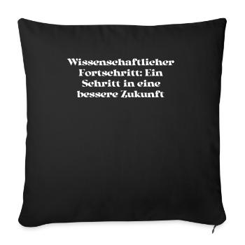 Wissenschaft - Wissenschaftlicher Fortschritt: - Sofakissenbezug 45 x 45 cm - Schwarz - Vorne