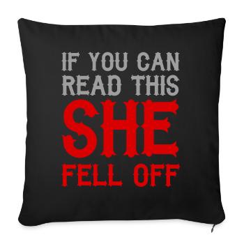 If You Can Read This She Fell Off - Sofa pillowcase 17,3'' x 17,3'' (45 x 45 cm) - black - Front