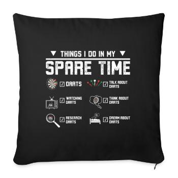 Things I do in my spare time playing darts - Sofakissenbezug 45 x 45 cm - Schwarz - Vorne