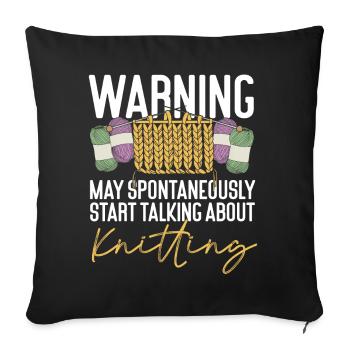Knitting Knitter Warning May - Sofakissenbezug 45 x 45 cm - Schwarz - Vorne