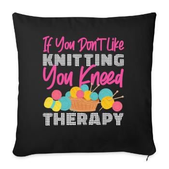 Knitting Knitter If You Don't Like - Sofa pillowcase 17,3'' x 17,3'' (45 x 45 cm) - black - Front
