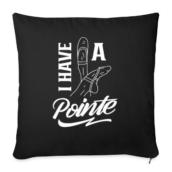 I have a punchline dancer ballerina ballet - Sofa pillowcase 17,3'' x 17,3'' (45 x 45 cm) - black - Front