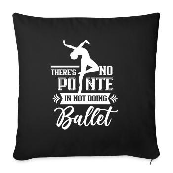 Who does not do ballet has no punchline ballerina - Sofa pillowcase 17,3'' x 17,3'' (45 x 45 cm) - black - Front