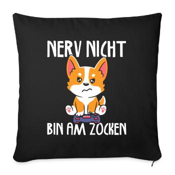 Nerv nicht bin am zocken Gamer Hund - Sofakissenbezug 45 x 45 cm - Schwarz - Vorne